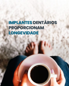 Read more about the article Implantes dentários proporcionam longevidade.
