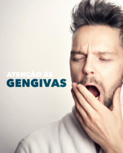 Read more about the article Cuidado com as Gengivas.